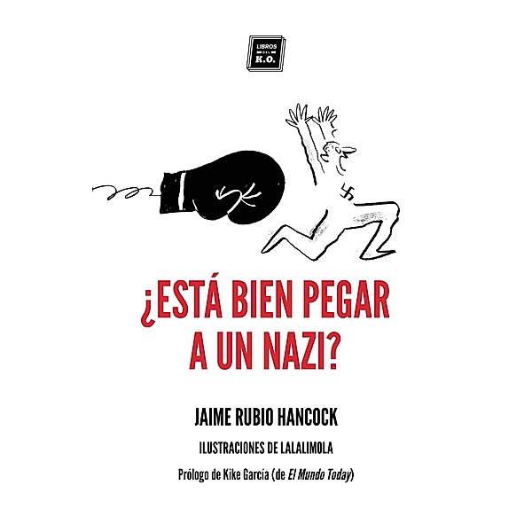 ¿Está bien pegar a un nazi?, Jaime Rubio Hancock