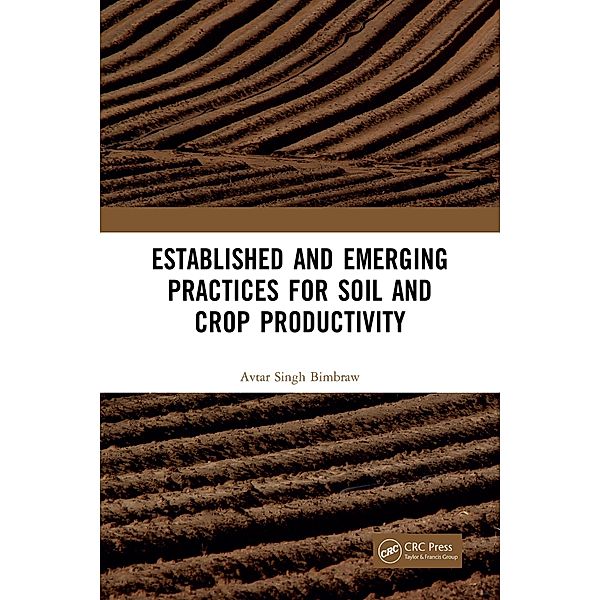 Established and Emerging Practices for Soil and Crop Productivity, Avtar Singh Bimbraw