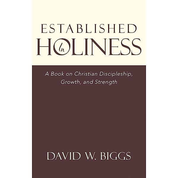 Established in Holiness, David W. Biggs