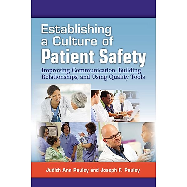 Establishing a Culture of Patient Safety, Judith Ann Pauley, Joseph F. Pauley