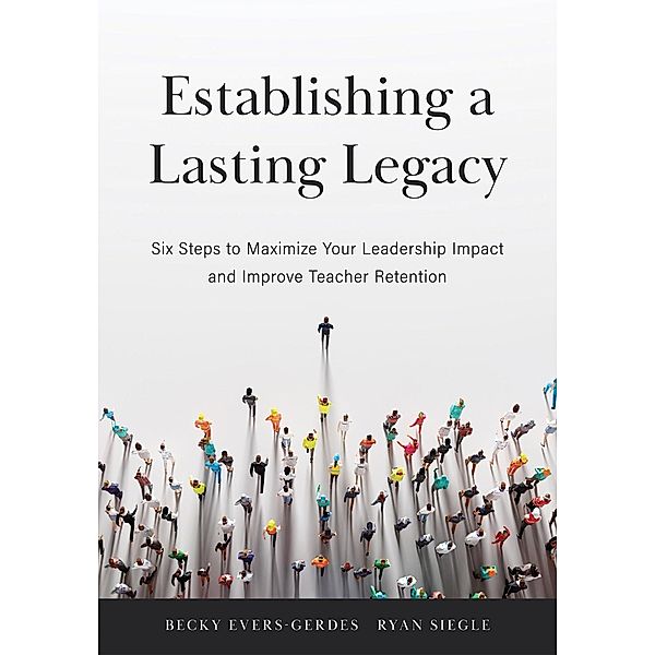 Establishing a Lasting Legacy, Becky Evers-Gerdes, Ryan Siegle