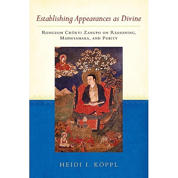 Establishing Appearances as Divine, Heidi I. Koppl, Rongzom Chok Zangpo