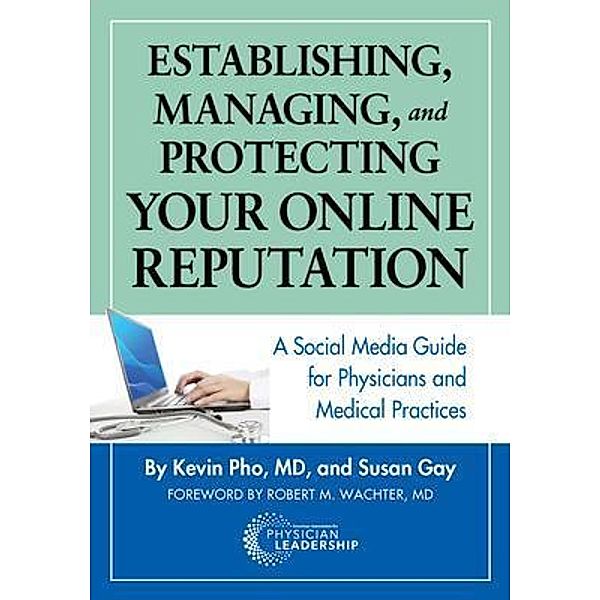 Establishing, Managing and Protecting Your Online Reputation, Kevin Pho, Susan Gay