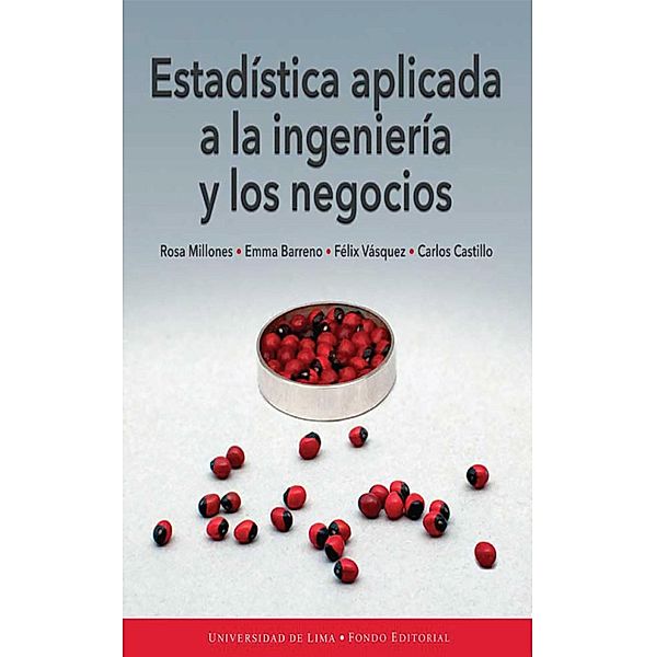 Estadística aplicada a la ingeniería y los negocios, Rosa Millones, Emma Barreno, Félix Vásquez, Carlos Castillo