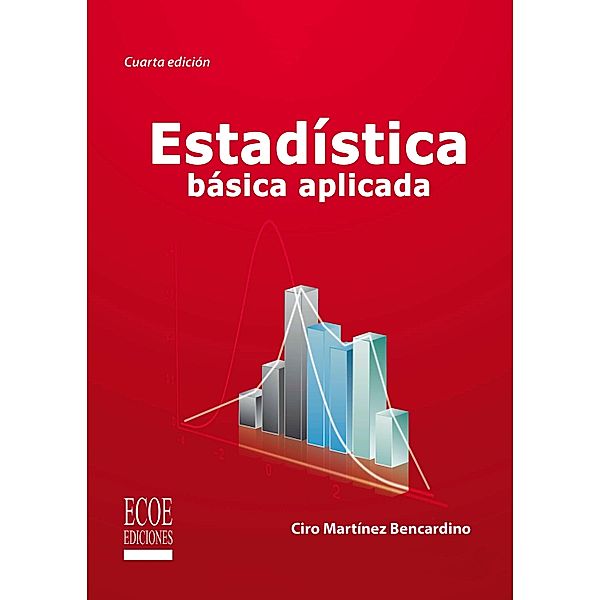 Estadística básica aplicada - 4ta edición, Ciro Martínez Bencardino
