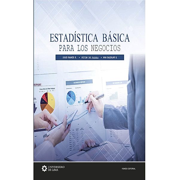 Estadística básica para los negocios, Julio Ramos, Víctor del Águila, Ana Bazalar