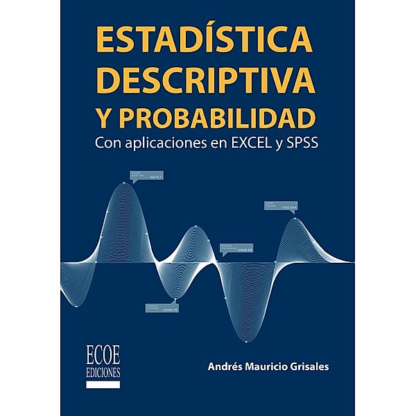 Estadística descriptiva y probabilidad, Andrés Mauricio Grisales Aguirre