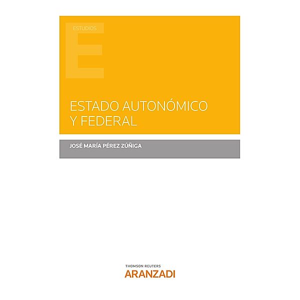 Estado autonómico y federal / Estudios, José María Pérez Zuñiga