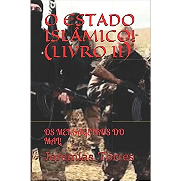 Estado Islâmico! (Livro II), Jeremias Francisco Torres
