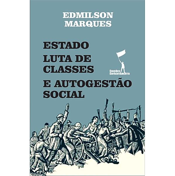 Estado, Luta de Classes e Autogestão Social / Temas e Problemas Sociais, Edmilson Marques