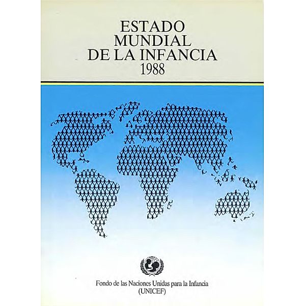 Estado mundial de la infancia 1988 / ISSN