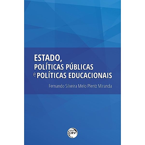 Estado, políticas públicas e políticas educacionais, Fernando Silveira Melo Plentz Miranda