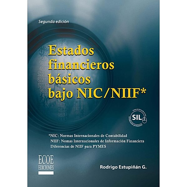 Estados financieros básicos bajo NIC/NIIF - 2da edición, Rodrigo Estupiñán Gaitán