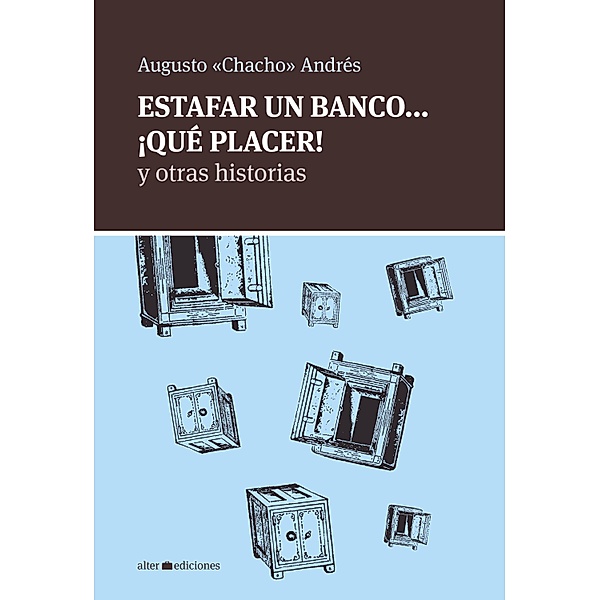 Estafar un banco... ¡Qué placer!, Augusto "Chacho" Andrés