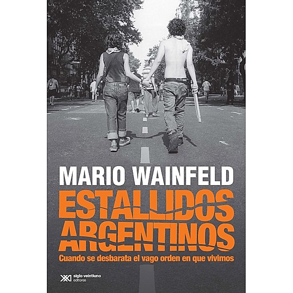 Estallidos argentinos / Singular, Mario Wainfeld
