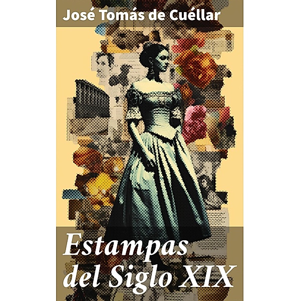 Estampas del Siglo XIX, José Tomás de Cuéllar