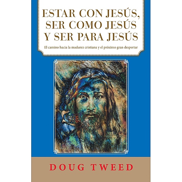 Estar Con Jesús, Ser Como Jesús Y Ser Para Jesús, Doug Tweed