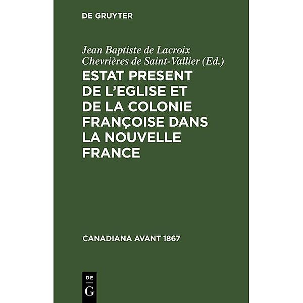 Estat Present de l'Eglise et de la Colonie Françoise dans la Nouvelle France