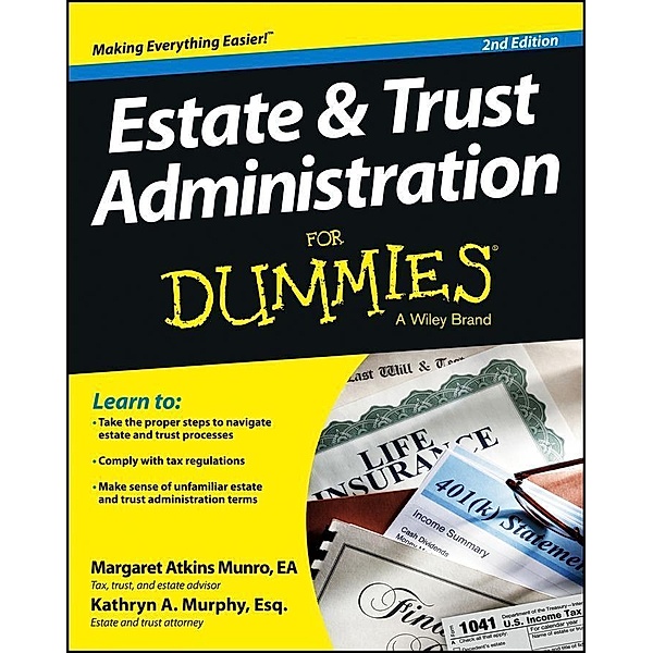 Estate and Trust Administration For Dummies, Margaret Atkins Munro, Kathryn A. Murphy