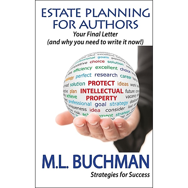 Estate Planning for Authors: (your Final Letter and why you need to write it now) / Strategies for Success, M. L. Buchman