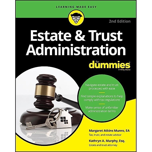 Estate & Trust Administration For Dummies, Margaret A. Munro, Kathryn A. Murphy