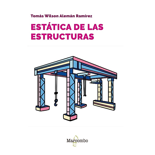 Estática de las estructuras, Tomás Wilson Alemán Ramírez