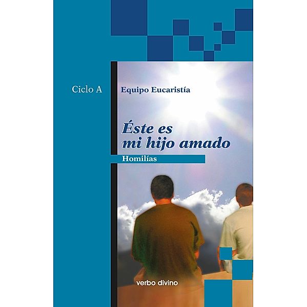 Éste es mi hijo amado / Acción pastoral, Álvaro Franch Arruga, Félix Felipe Cebollada, Javier Calvo Guinda, José Alegre Aragües, Lucio Arauzo Gómez, Luis G. Betés Palomo, Santiago Aparicio Felipe