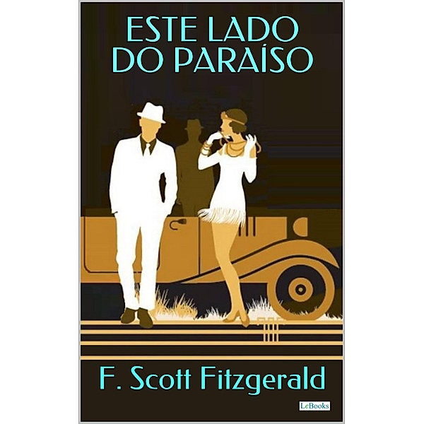 Este Lado do Paraíso / Grandes Clássicos, F. Scott Fitzgerald
