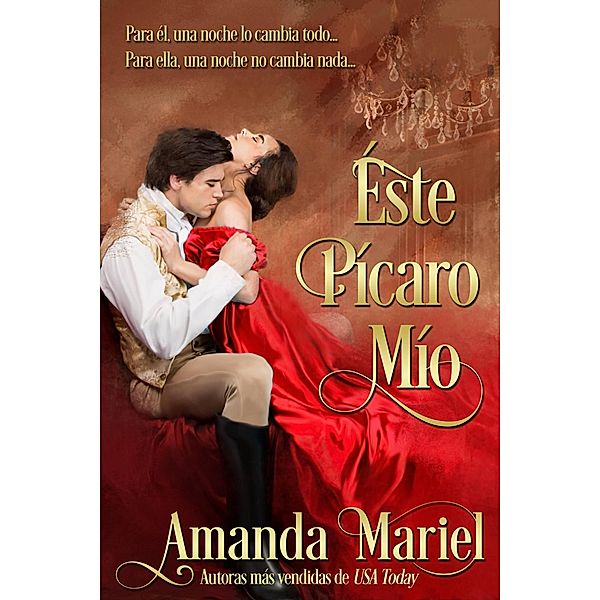 Éste pícaro mío (Colección/Series: El beso de un pícaro, #3) / Colección/Series: El beso de un pícaro, Amanda Mariel