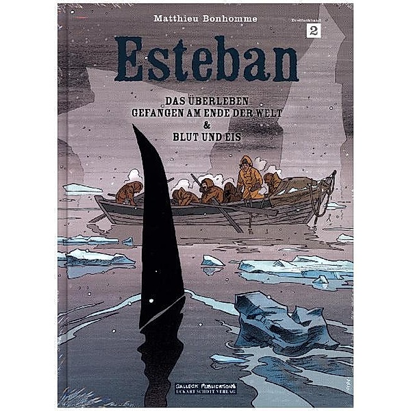 Esteban - Das Überleben / Gefangen am Ende der Welt / Blut und Eis, Matthieu Bonhomme