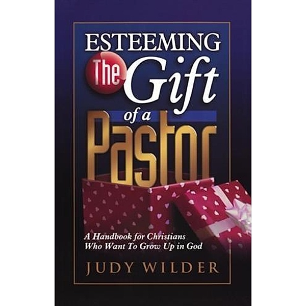 Esteeming the Gift of a Pastor, Judy Wilder