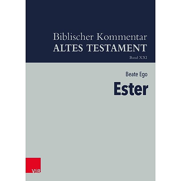 Ester / Biblischer Kommentar Altes Testament - Neubearbeitungen, Beate Ego