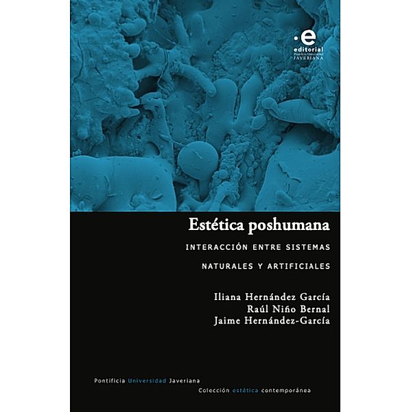 Estética poshumana, Iliana Hernández García, Raúl Niño Bernal, Jaime Hernandez García