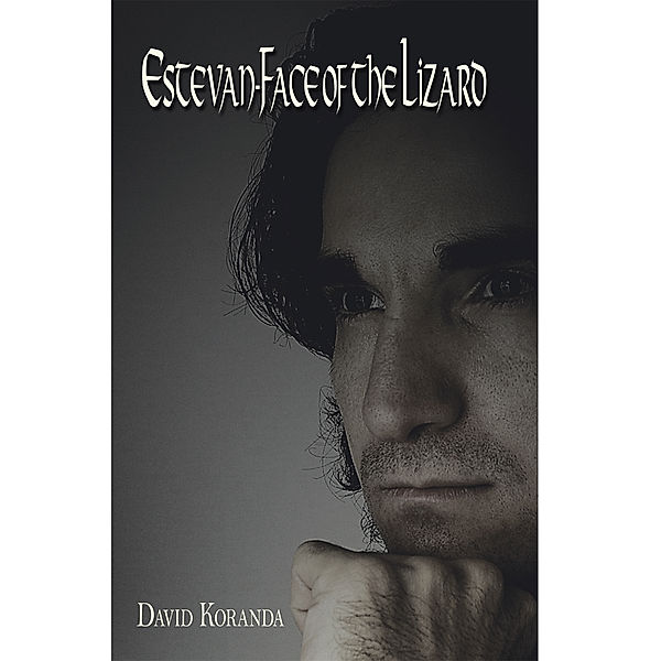 Estevan-Face of the Lizard, David Koranda
