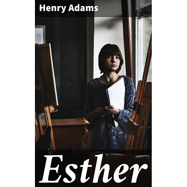 Esther, Henry Adams