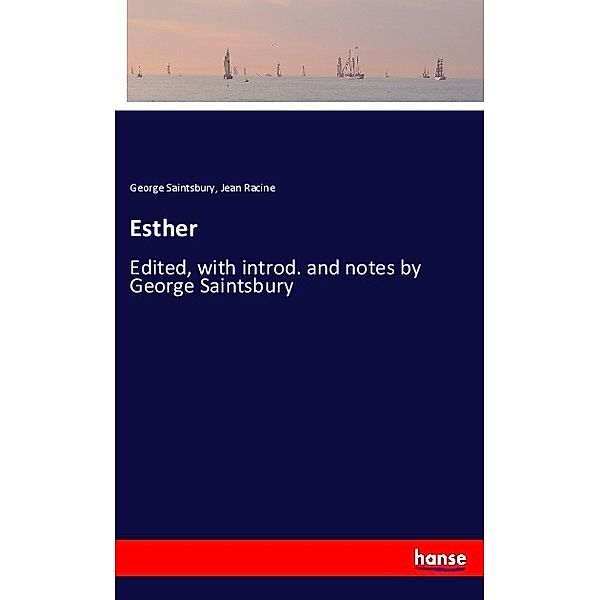 Esther, George Saintsbury, Jean Racine