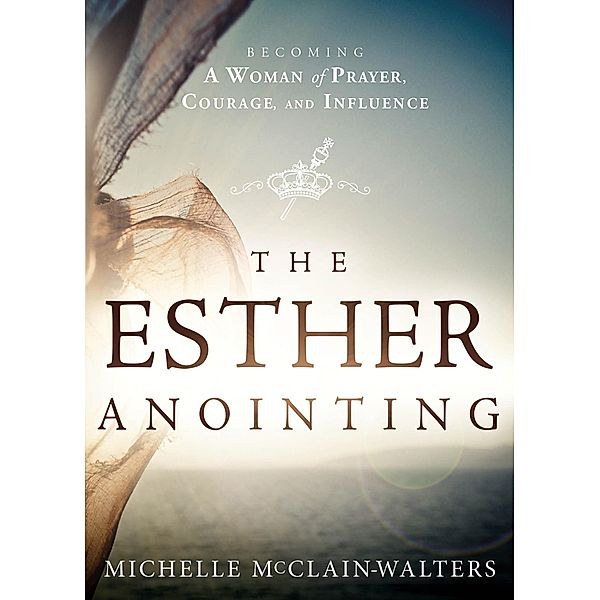Esther Anointing / Charisma House, Michelle Mcclain-Walters