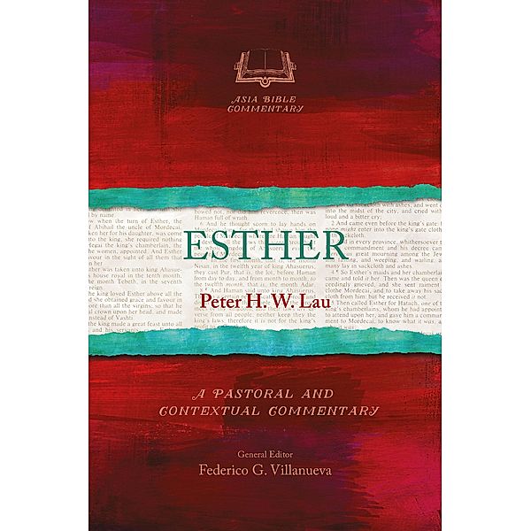 Esther / Asia Bible Commentary Series, Peter H. W. Lau