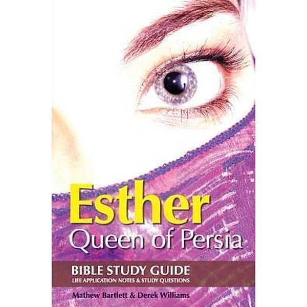 Esther / Faithbuilders Bible Study Guides Bd.17, Mathew Bartlett, Derek Williams