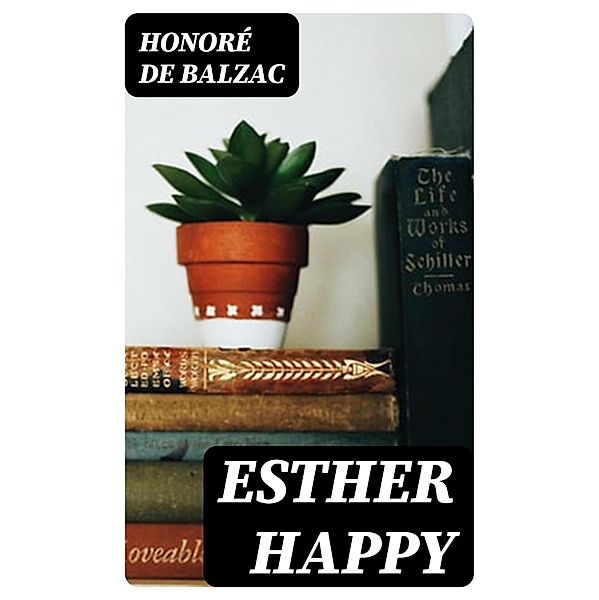 Esther Happy, Honoré de Balzac