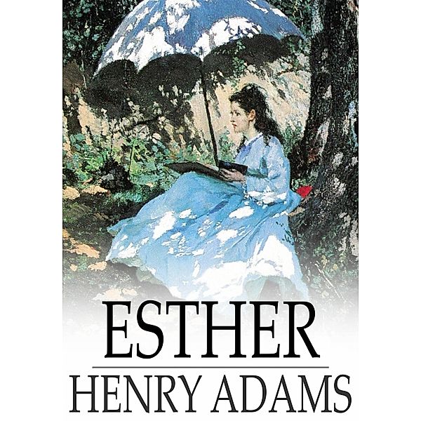 Esther / The Floating Press, Henry Adams