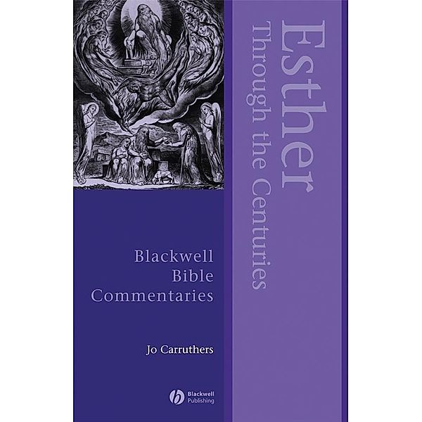 Esther Through the Centuries / Blackwell Bible Commentaries, Jo Carruthers