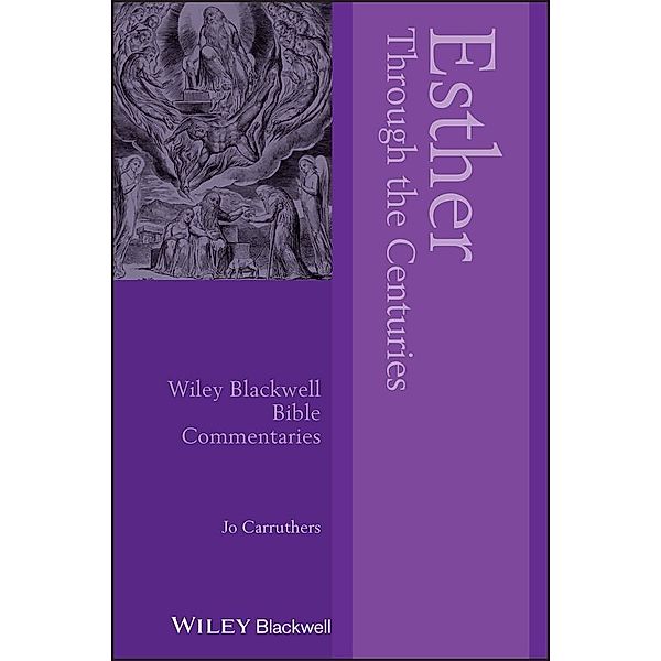 Esther Through the Centuries / Blackwell Bible Commentaries, Jo Carruthers