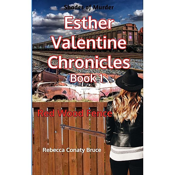 Esther Valentine Chronicles Book 1 Red Wood Fence / Esther Valentine Chronicles, Rebecca Conaty Bruce