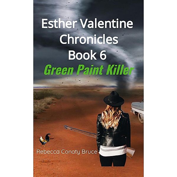 Esther Valentine Chronicles Book 6: Green Paint Killer / Esther Valentine Chronicles, Rebecca Conaty Bruce