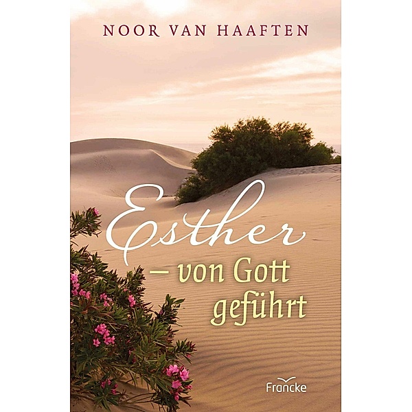 Esther - von Gott geführt, Noor van Haaften