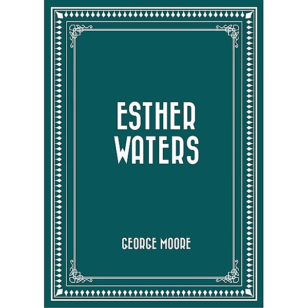 Esther Waters, George Moore