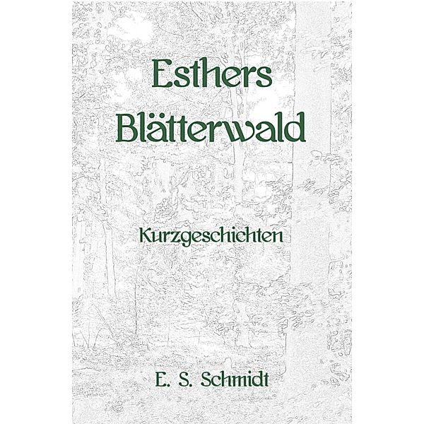 Esthers Blätterwald, E. S. Schmidt