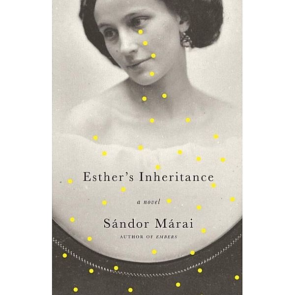 Esther's Inheritance / Vintage International, Sandor Marai