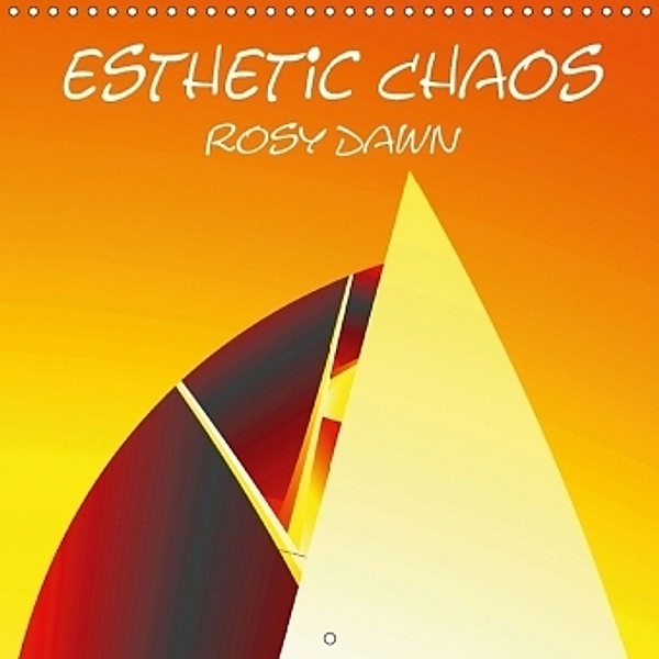 Esthetic Chaos Rosy Dawn (Wall Calendar 2017 300 × 300 mm Square), Sven-Erik Sonntag